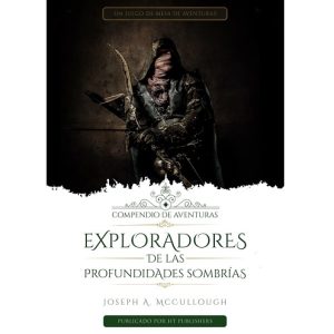 Exploradores de las Profundidades Sombrรญas Compendio de Aventuras