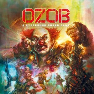 Ozob - A Cyberpunk board game
